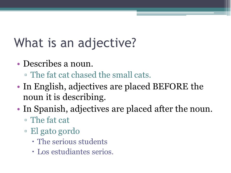 What is an adjective Describes a noun.