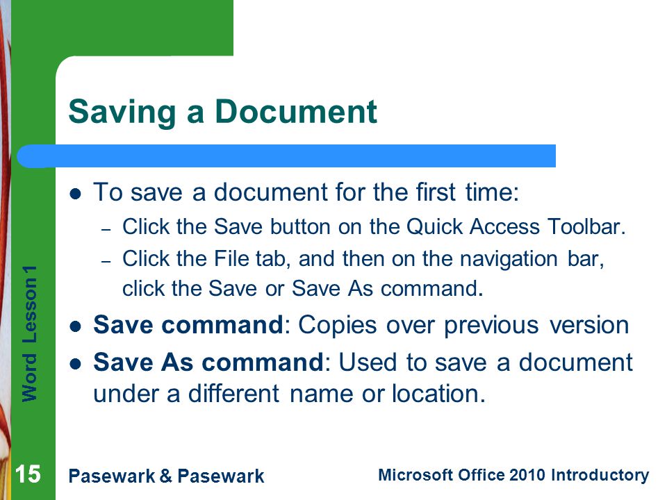 Saving a Document To save a document for the first time: