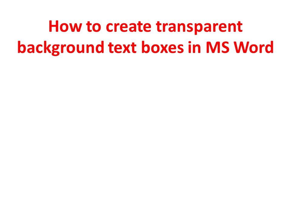 How to create transparent background text boxes in MS Word
