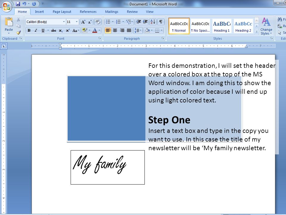 For this demonstration, I will set the header over a colored box at the top of the MS Word window. I am doing this to show the application of color because I will end up using light colored text.