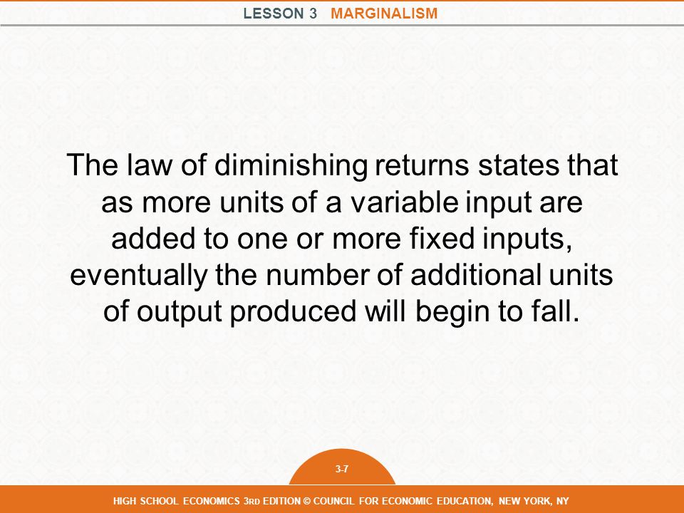 The law of diminishing returns states that as more units of a variable input are added to one or more fixed inputs, eventually the number of additional units of output produced will begin to fall.