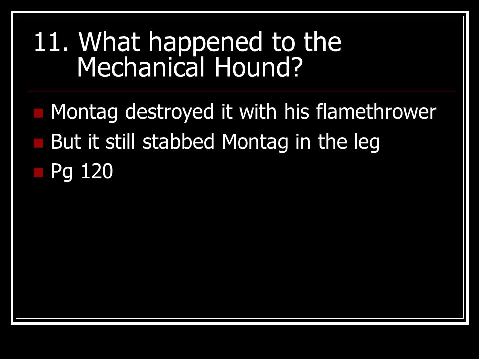 11. What happened to the Mechanical Hound