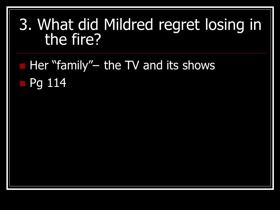 3. What did Mildred regret losing in the fire