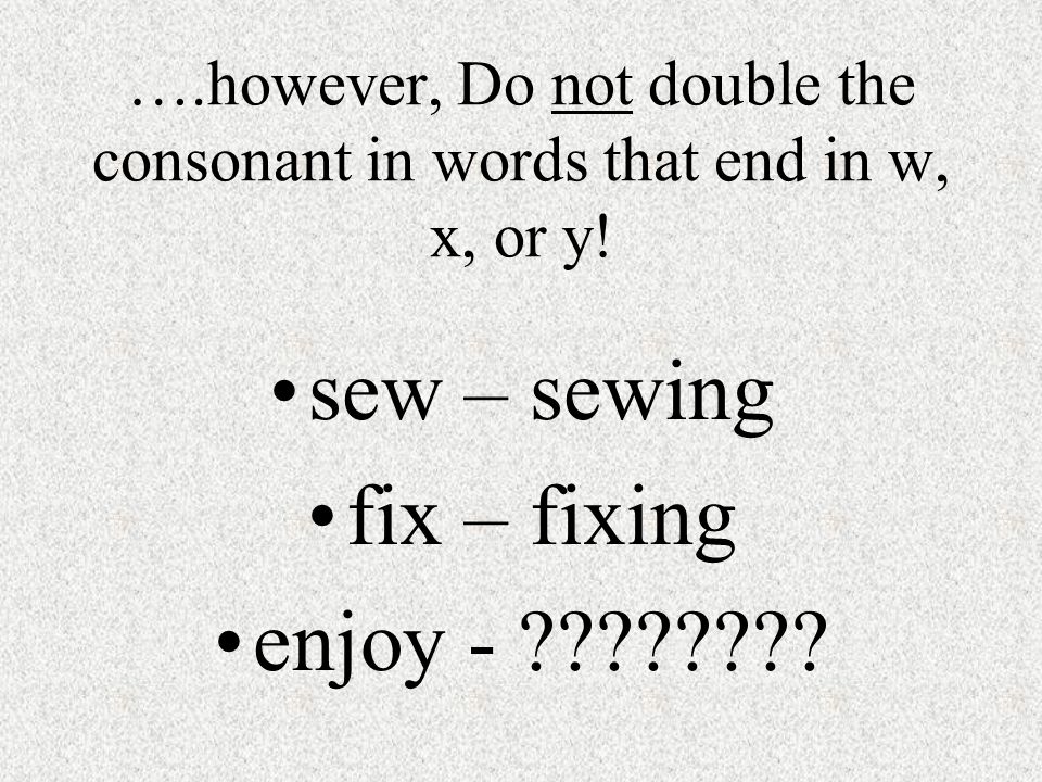 sew – sewing fix – fixing enjoy -