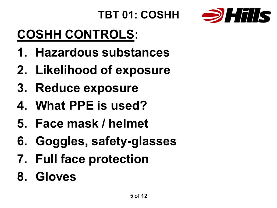 Likelihood of exposure Reduce exposure What PPE is used