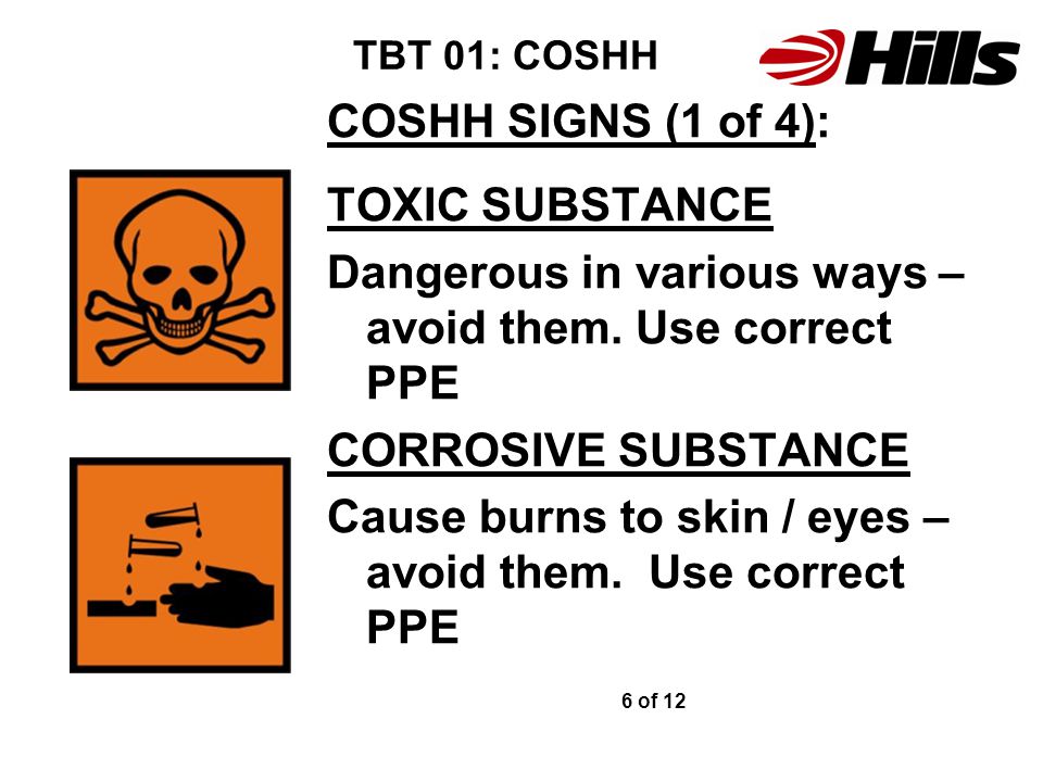 Dangerous in various ways – avoid them. Use correct PPE