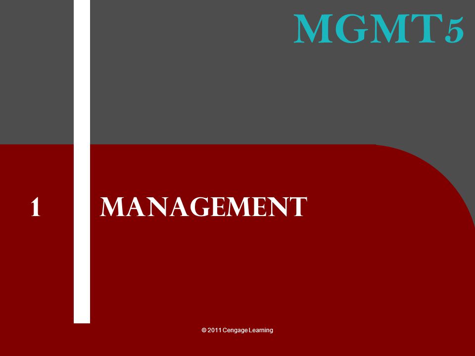Management 1 © 2011 Cengage Learning