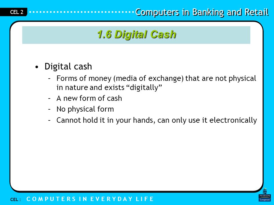 1.6 Digital Cash Digital cash