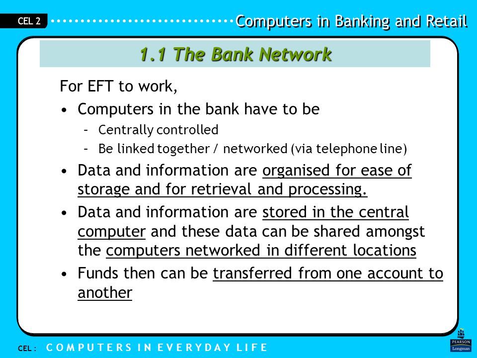 1.1 The Bank Network For EFT to work, Computers in the bank have to be