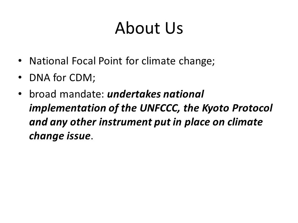 About Us National Focal Point for climate change; DNA for CDM;