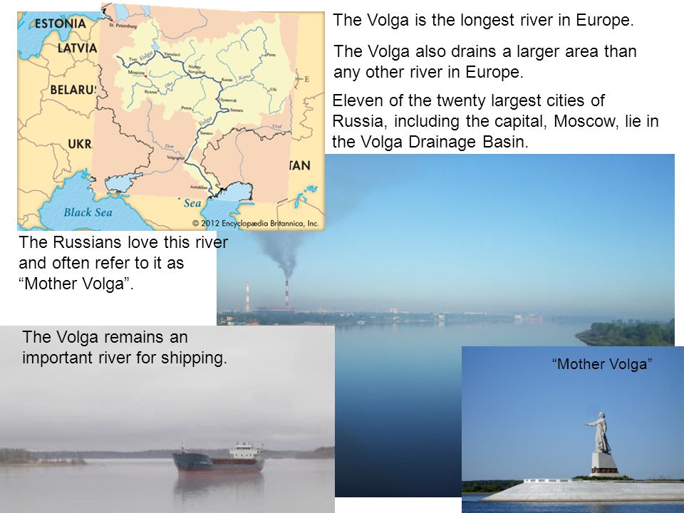 The Volga is the longest river in Europe.