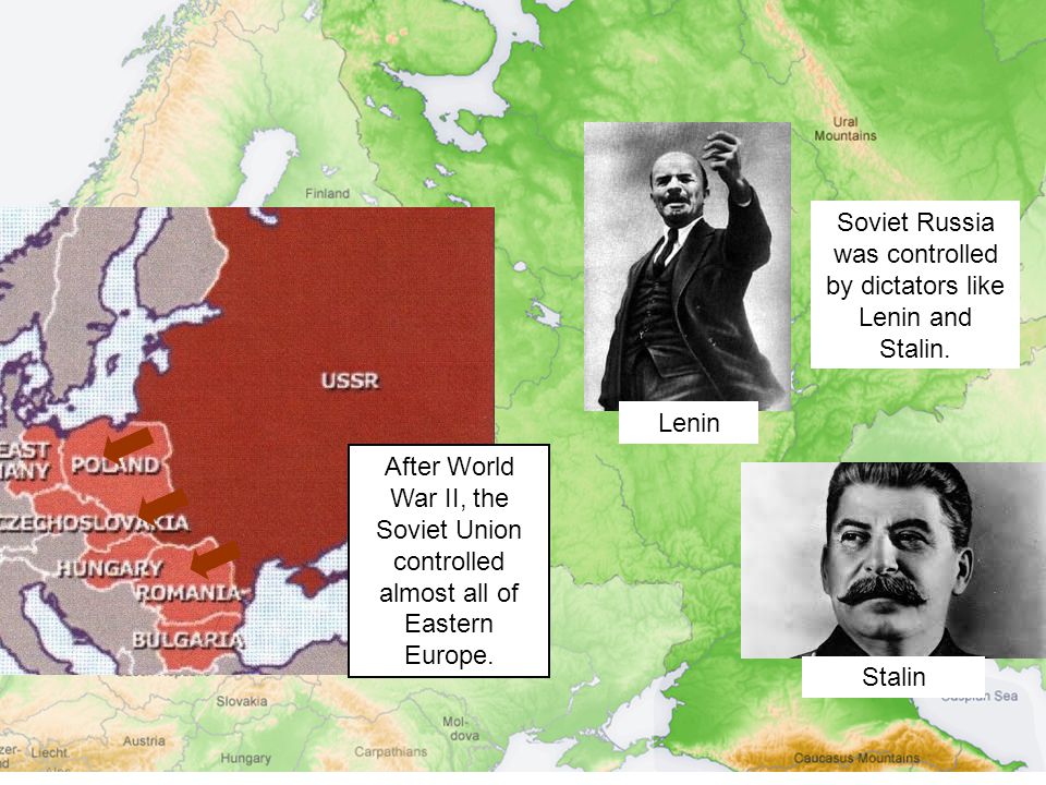 Soviet Russia was controlled by dictators like Lenin and Stalin.
