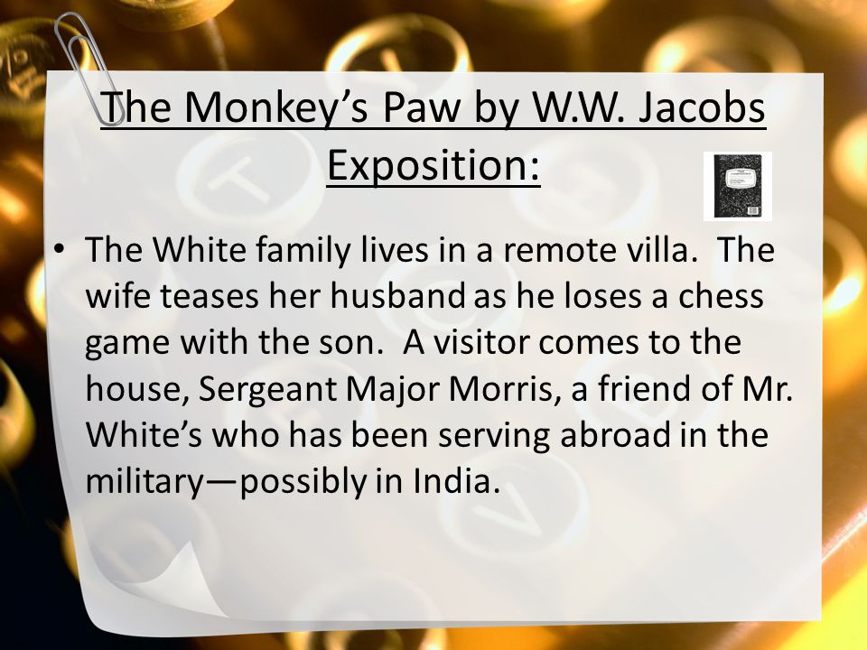 The Monkey’s Paw by W.W. Jacobs Exposition: