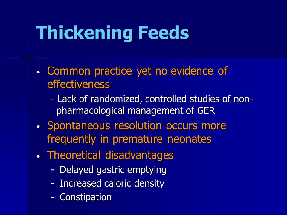 Thickening Feeds Common practice yet no evidence of effectiveness