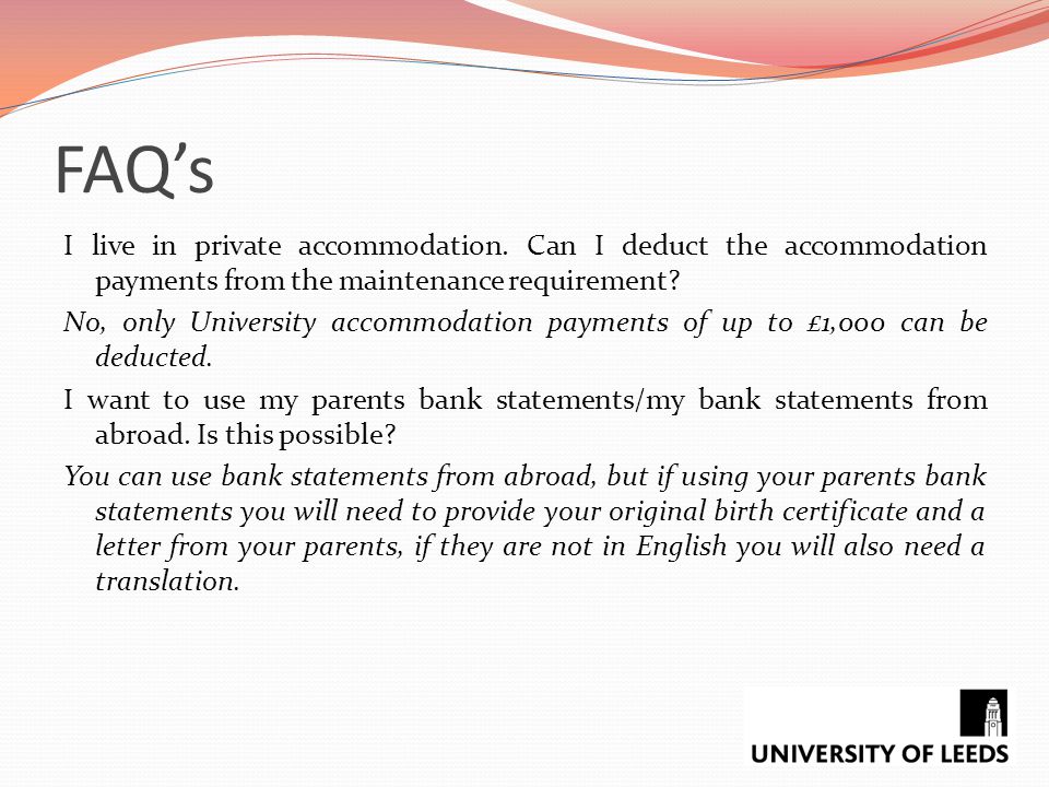 FAQ’s I live in private accommodation. Can I deduct the accommodation payments from the maintenance requirement