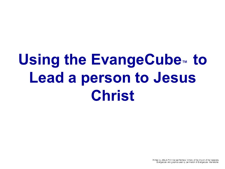 Using the EvangeCube™ to Lead a person to Jesus Christ