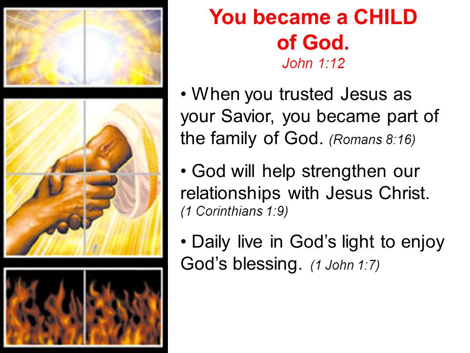 You became a CHILD of God.