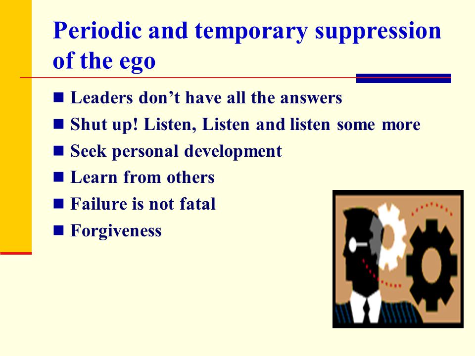 Periodic and temporary suppression of the ego
