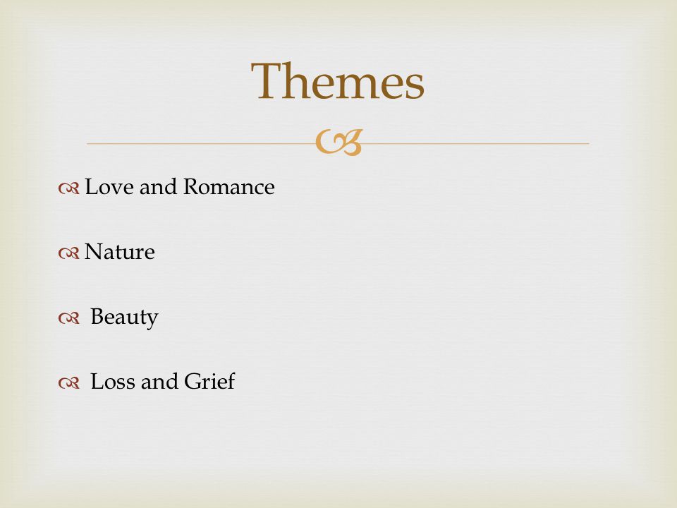 Themes Love and Romance Nature Beauty Loss and Grief