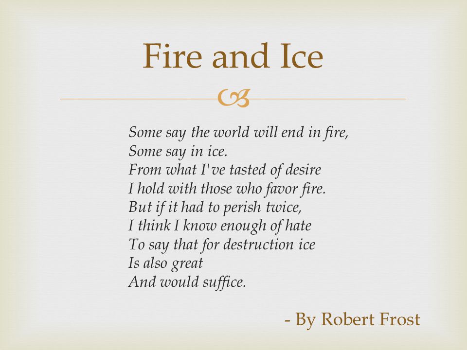 Fire and Ice - By Robert Frost