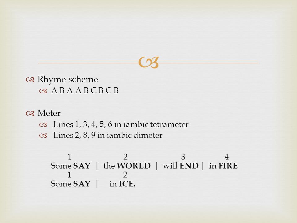 Rhyme scheme Meter A B A A B C B C B