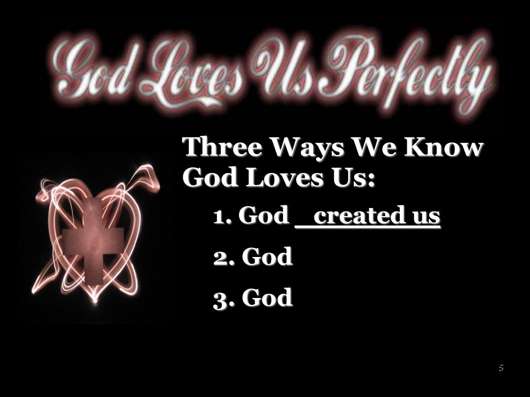 Three Ways We Know God Loves Us: