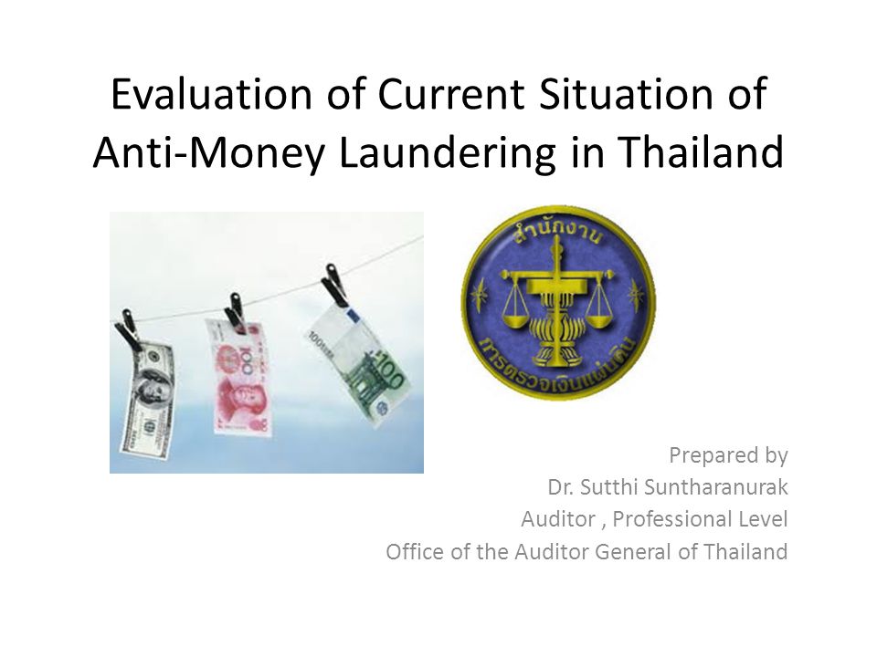 Evaluation of Current Situation of Anti-Money Laundering in Thailand