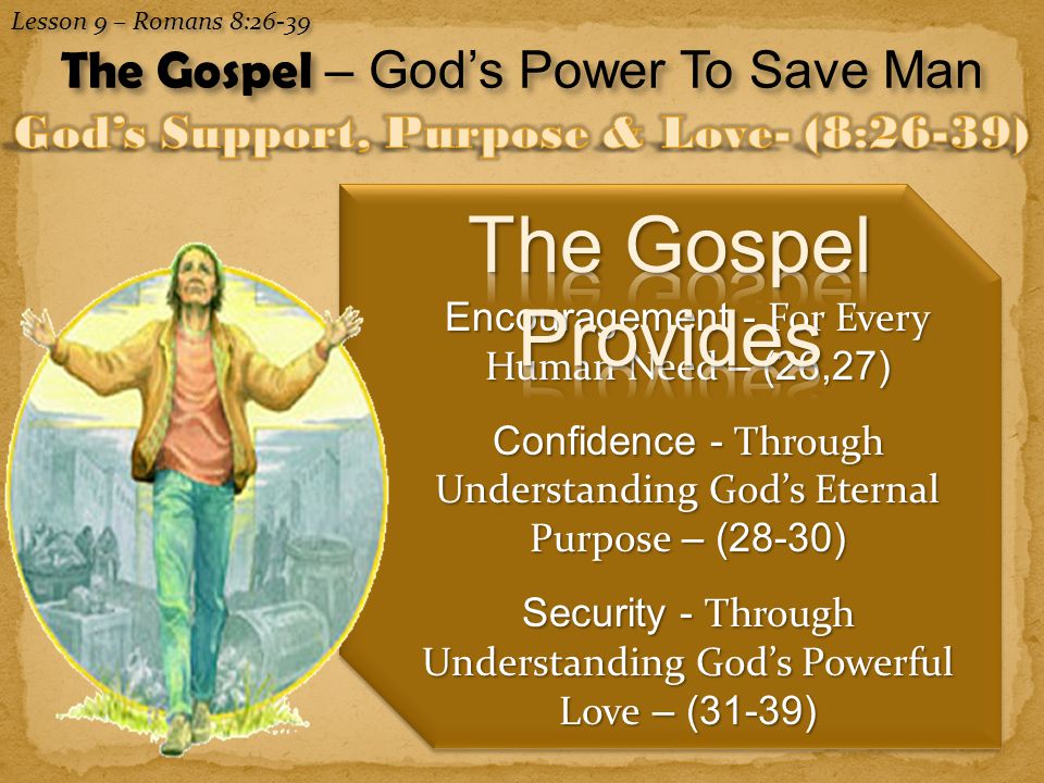 God’s Support, Purpose & Love- (8:26-39)