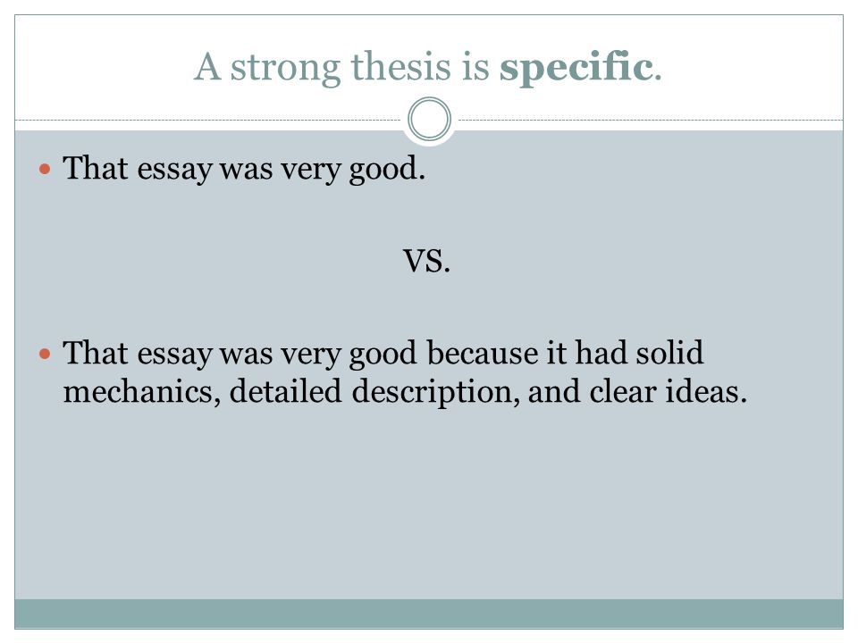 A strong thesis is specific.