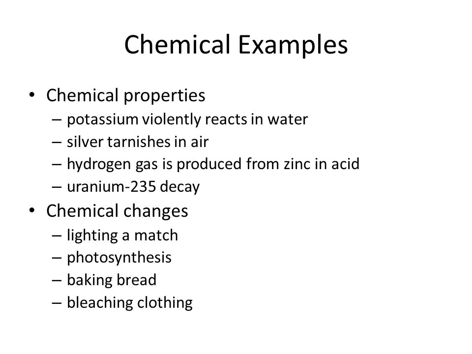 Chemical Examples Chemical properties Chemical changes