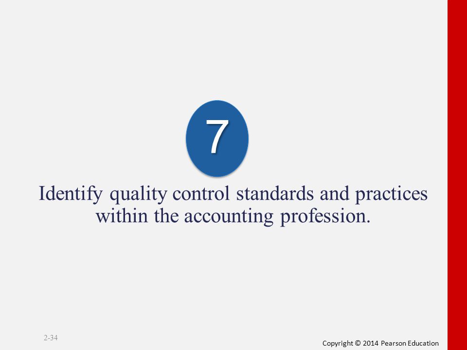 7 Identify quality control standards and practices within the accounting profession.