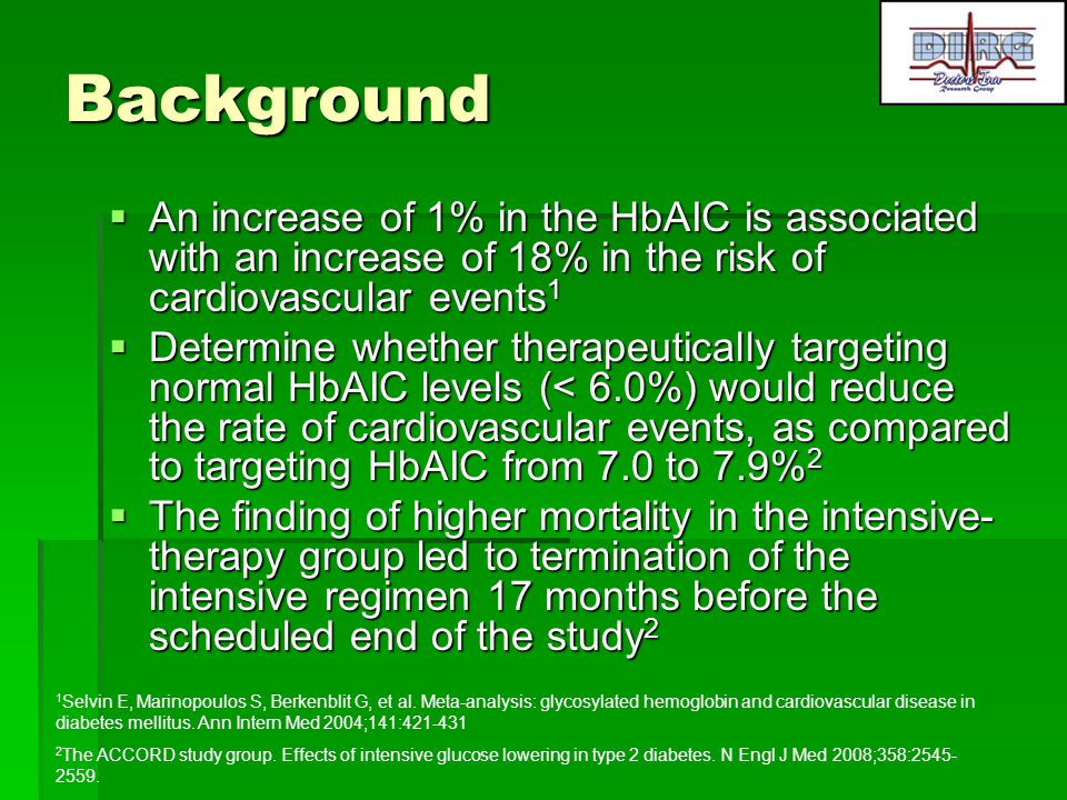 Background An increase of 1% in the HbAIC is associated with an increase of 18% in the risk of cardiovascular events1.