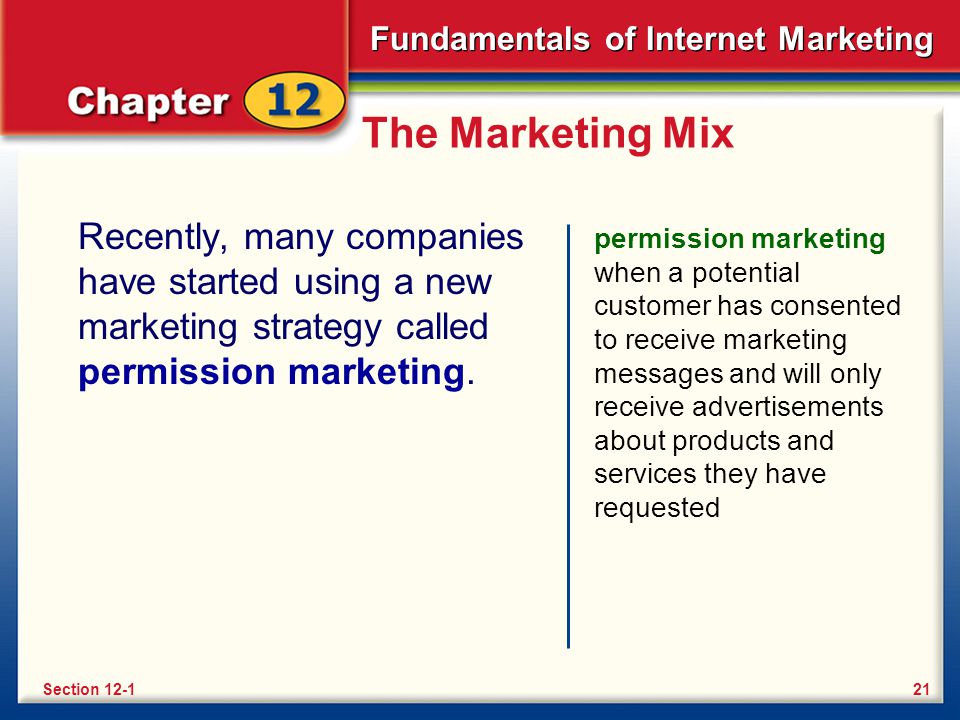 The Marketing Mix Recently, many companies have started using a new marketing strategy called permission marketing.
