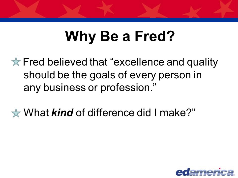 Why Be a Fred