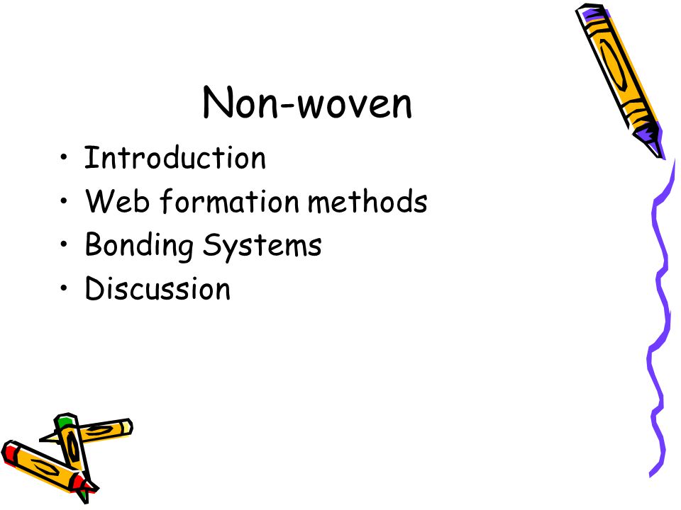 Non-woven Introduction Web formation methods Bonding Systems
