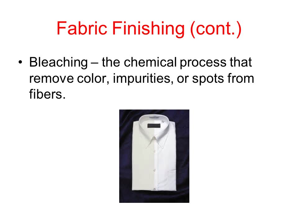 Fabric Finishing (cont.)
