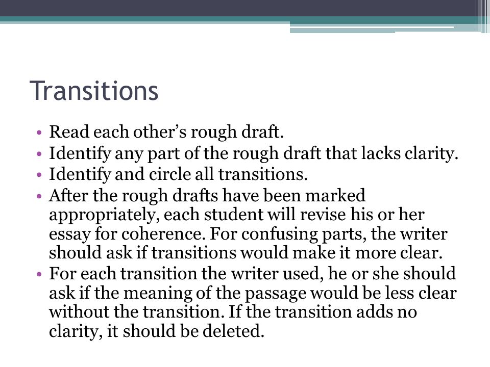 Transitions Read each other’s rough draft.
