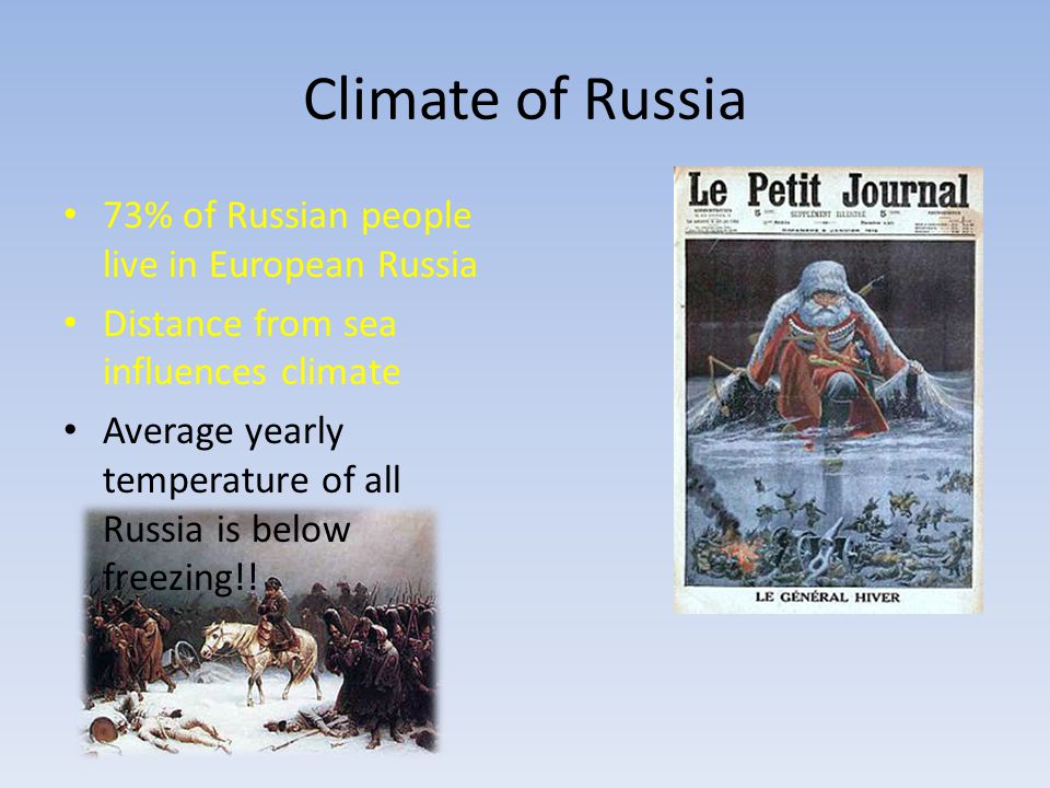 Climate of Russia 73% of Russian people live in European Russia
