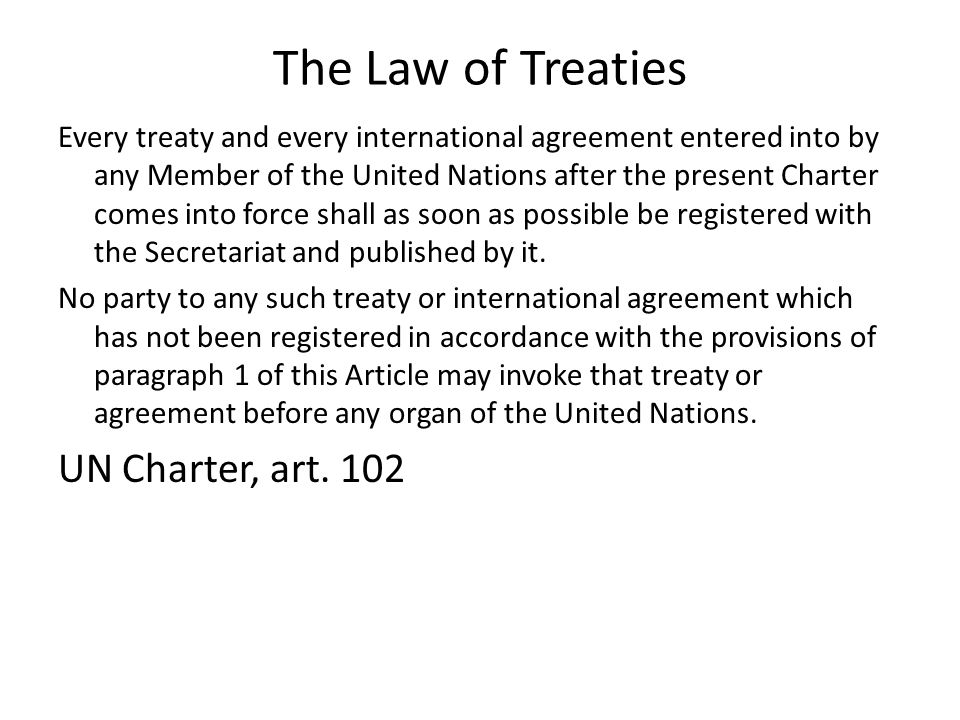 The Law of Treaties UN Charter, art. 102