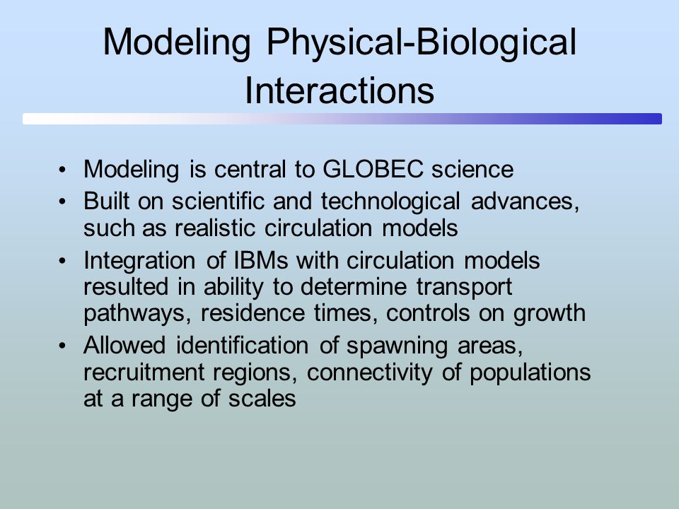 Modeling Physical-Biological Interactions