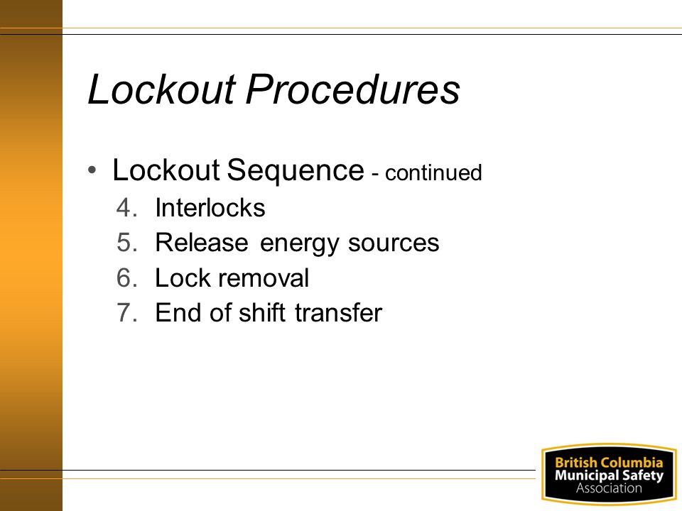 Lockout Procedures Lockout Sequence - continued Interlocks