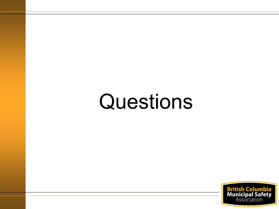 Questions We are about to complete a quiz to make sure everyone has understood the presentation. Before we do that does anyone have any questions