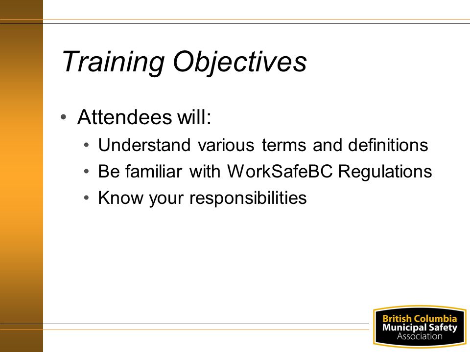 Training Objectives Attendees will: