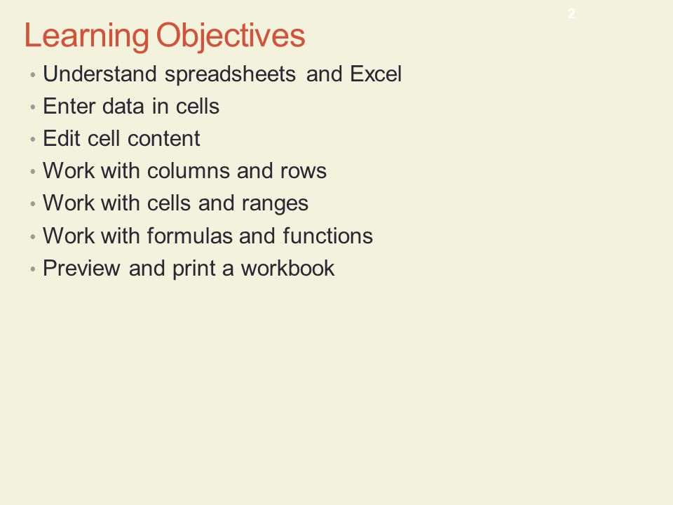 Learning Objectives Understand spreadsheets and Excel
