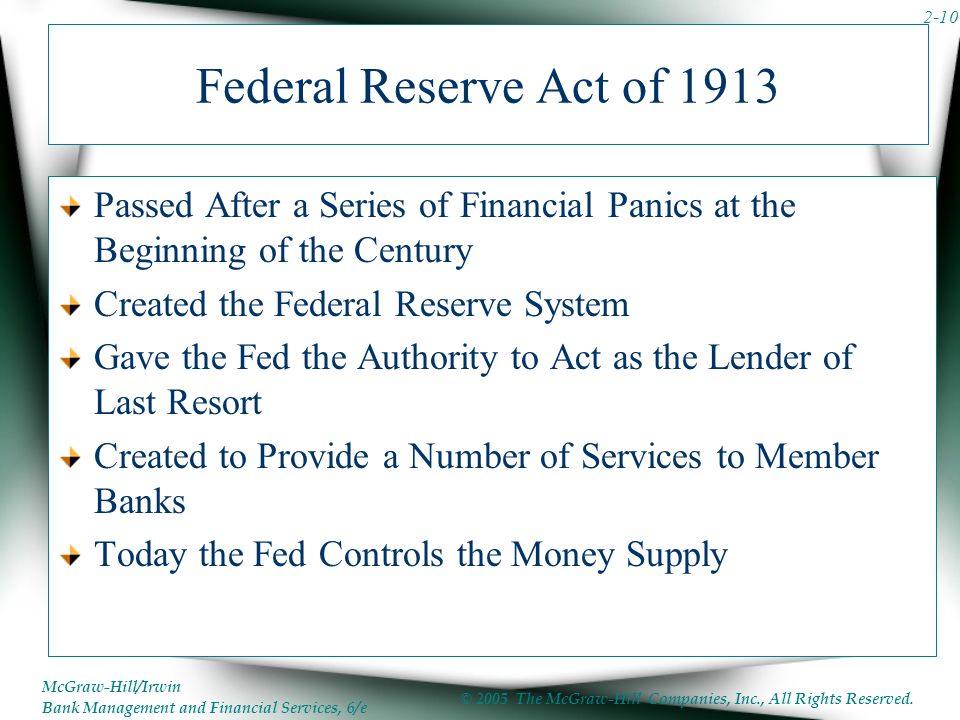 Federal Reserve Act of 1913 Passed After a Series of Financial Panics at the Beginning of the Century.