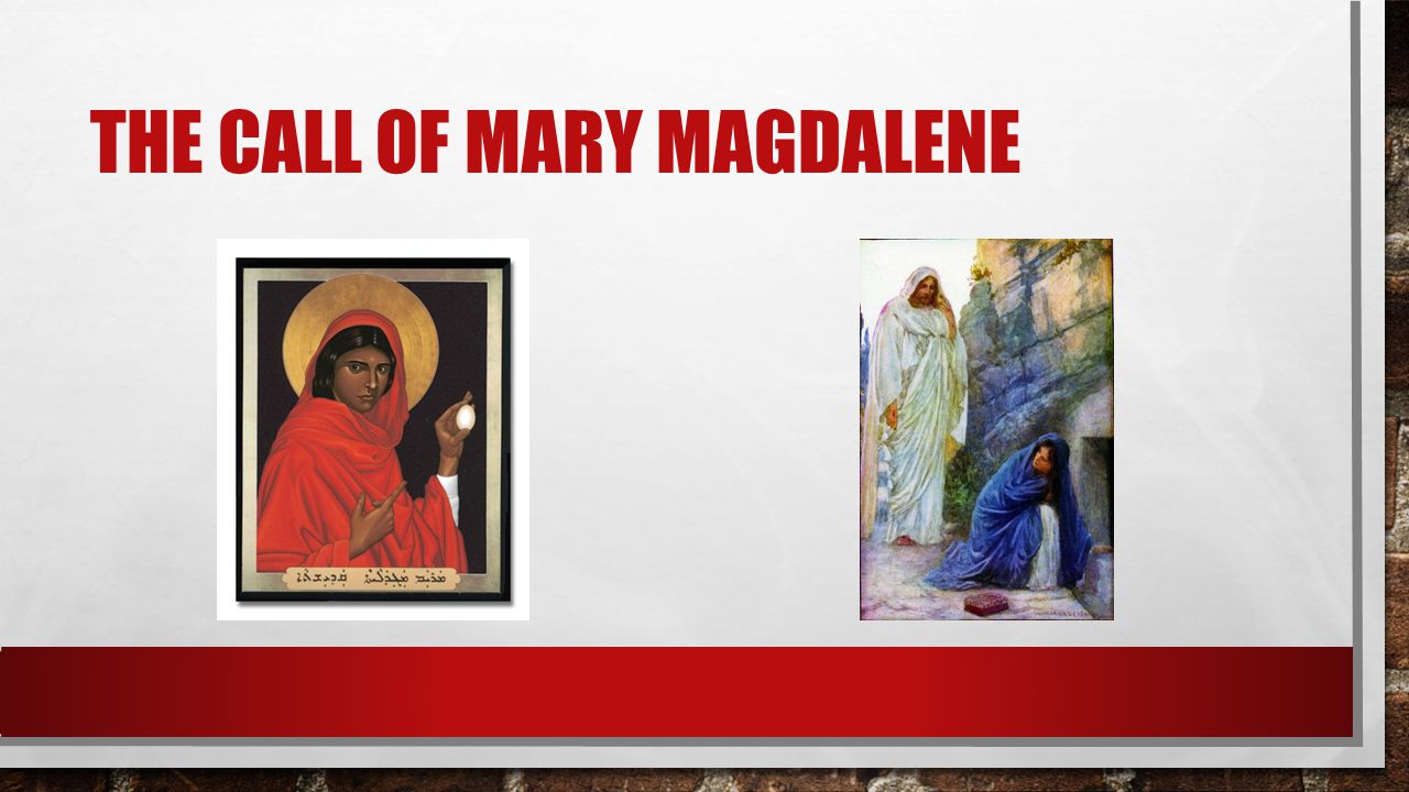 The call of mary Magdalene