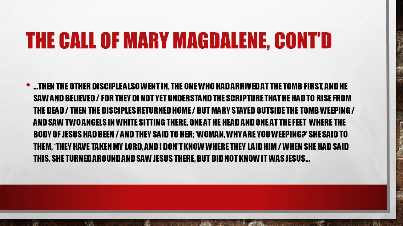 The call of mary Magdalene, cont’d