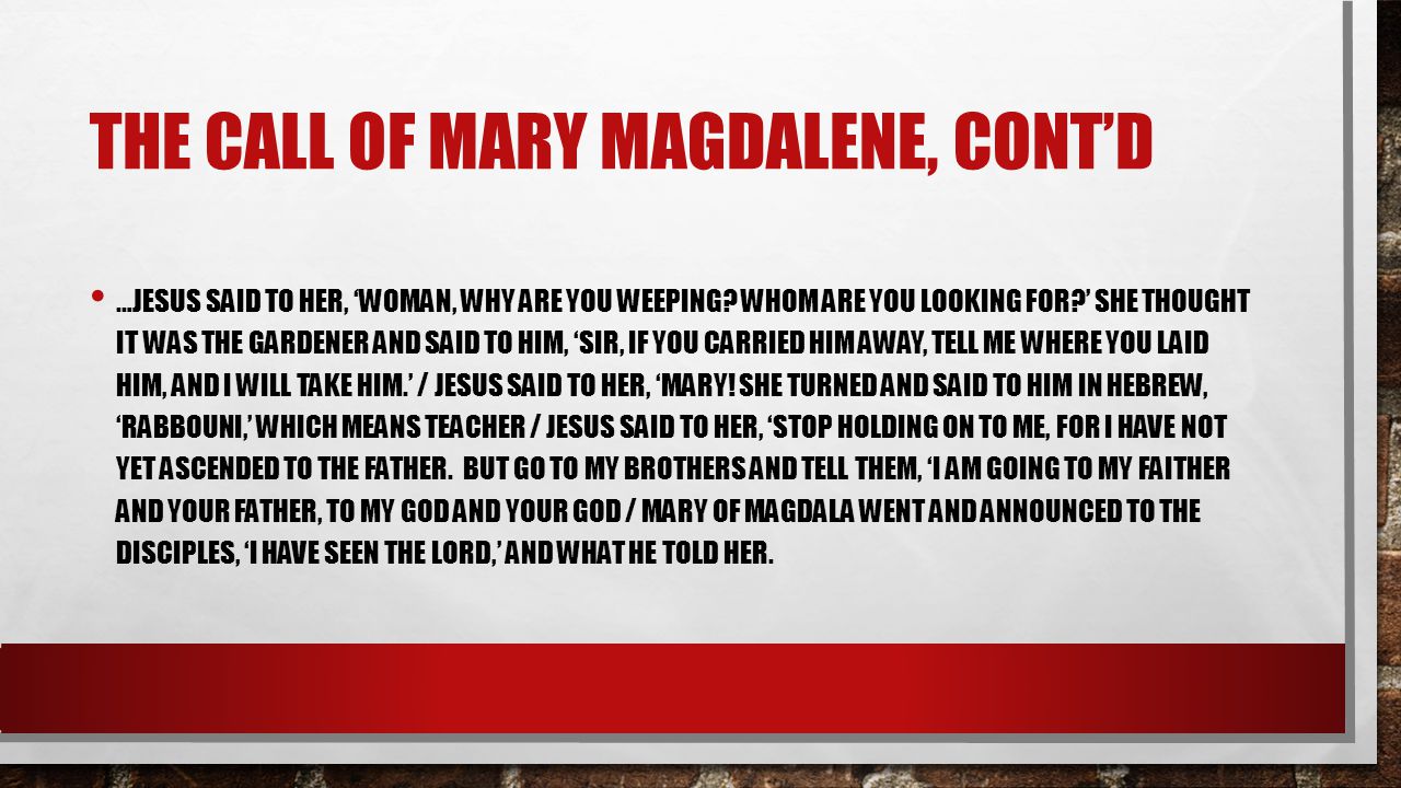 The call of mary Magdalene, Cont’d