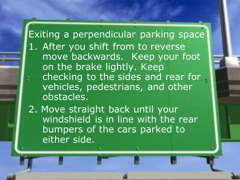 Exiting a perpendicular parking space