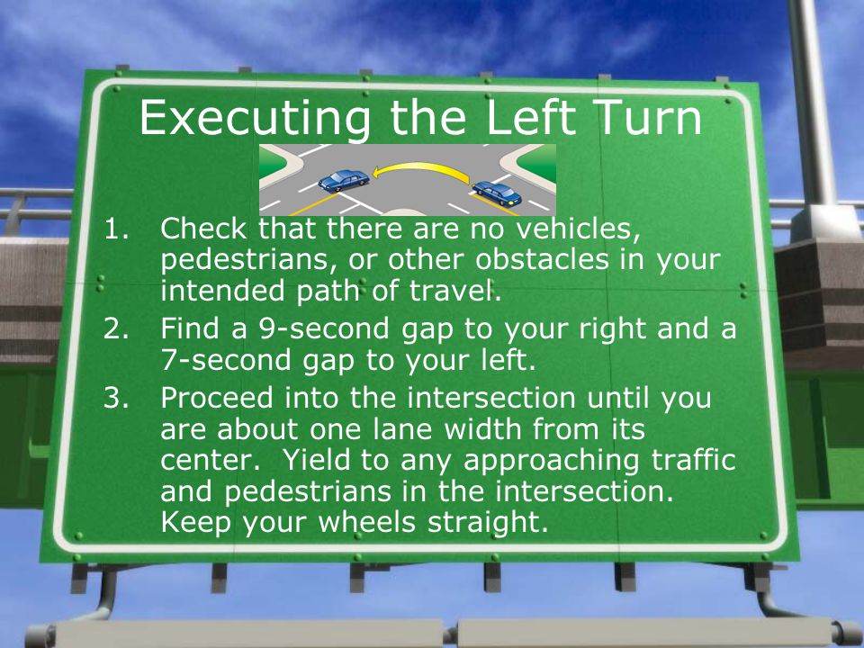 Executing the Left Turn